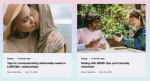 Two SEO articles written by Rocio Sanchez, "Tips for communicating relationship needs in LGBTQIA+ relationships" and "Dating with ADHD: tips you’ll actually remember"