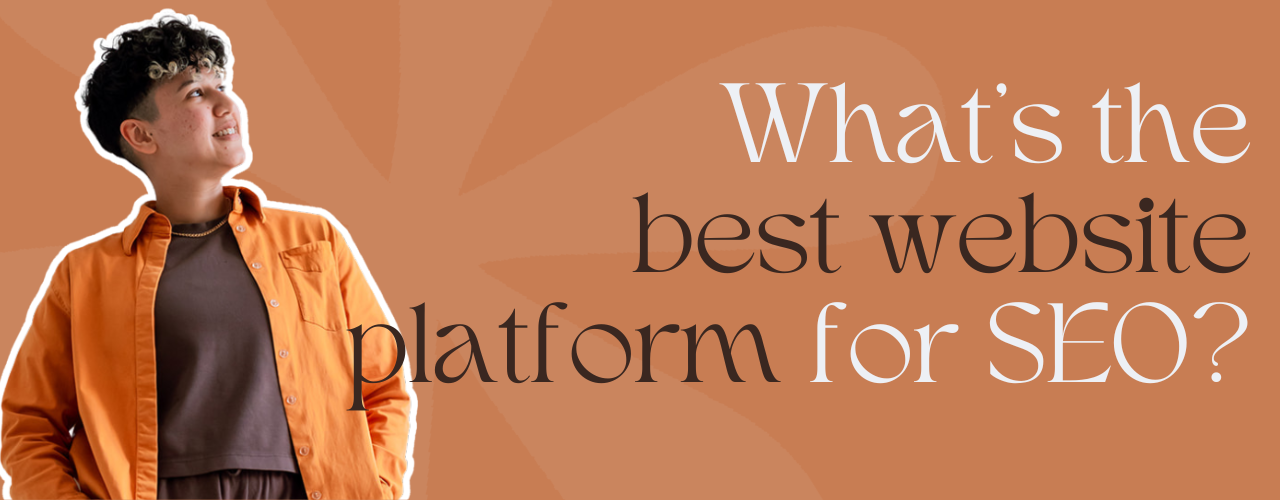 Marketing by Rocio founder posing next to words, "What's the best website platform for SEO?"