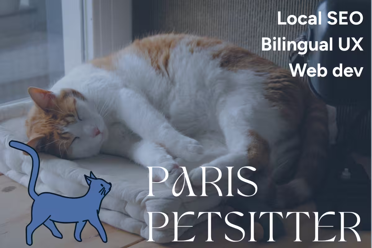 Overlay image featuring a sleeping orange-and-white cat on a cushion next to a window. Text reads “Paris Petsitter” alongside “Local SEO, Bilingual UX, Web dev,” highlighting the SEO and web development services provided. Includes a playful illustrated cat logo in blue.