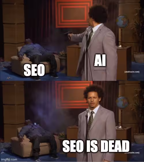 Who killed Hannibal meme where in the first panel, Eric Andre is labeled "AI" while shooting a person labeled "SEO." In the second panel, he looks confused and asks, "SEO IS DEAD,"