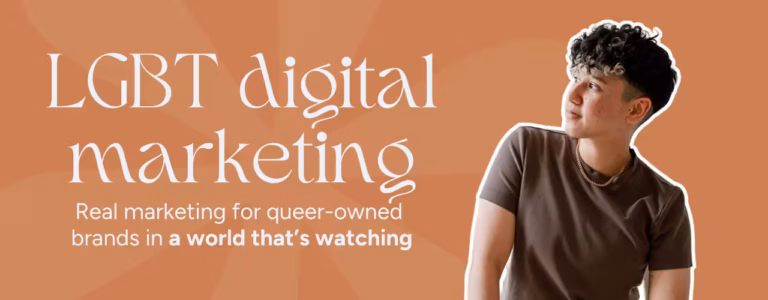Banner image reading ‘LGBT digital marketing – Real marketing for queer-owned brands in a world that’s watching,’ featuring a person with short curly hair and a neutral expression, looking off to the side, on a terracotta background