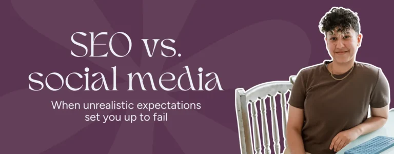 Marketing by Rocio founder posing right next to the words, "SEO vs social media: when unrealistic expectations set you up to fail"