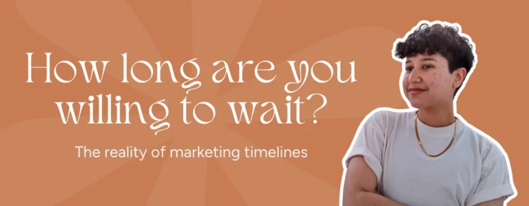 Marketing by Rocio founder posing right next to the words, "How long are you willing to wait? The reality of marketing timelines"