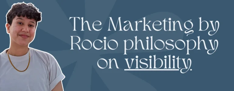 Marketing by Rocio founder posing right next to words, "The Marketing by Rocio philosophy on visibility"