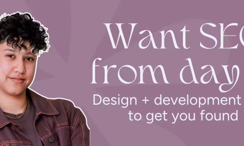 Marketing by Rocio founder posing next to the words, "Want SEO from Day 1? Design + development built to get you found"